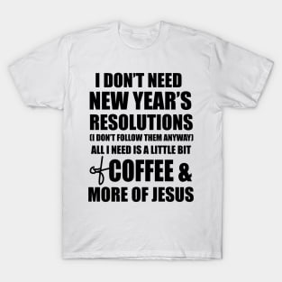 Coffee And Jesus Lovers New Year Resolutions 2024 T-Shirt